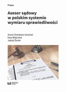 ebook Asesor sądowy w polskim systemie wymiaru sprawiedliwości - Ewa Wójcicka,Anna Chmielarz-Grochal,Jakub Żurek