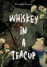 ebook Whiskey in a teacup - Weronika Schmidt