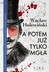 ebook A potem już tylko mgła - Wacław Cholewiński