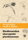 ebook Słodkowodne skorupiaki planktonowe. Klucz do oznaczania gatunków - Jan Igor Rybak,Leszek A. Błędzki