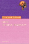 ebook Król W Kraju Rozkoszy - Franciszek Zabłocki
