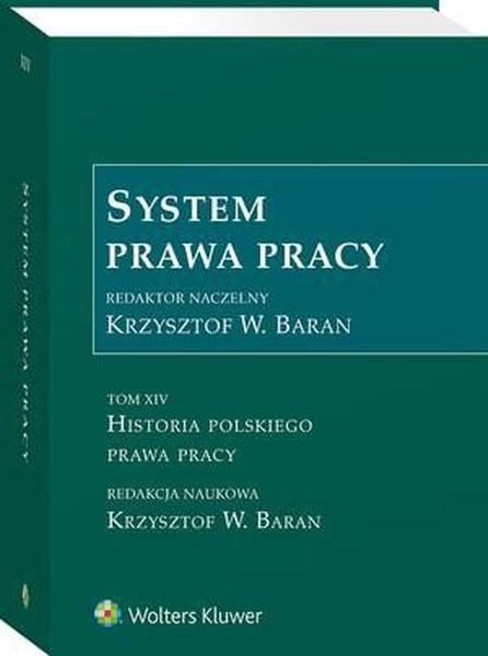 Okładka:System prawa pracy. Tom XIV. Historia polskiego prawa pracy 