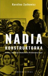ebook Nadia konstruktorka. Sztuka i komunizm Chodasiewicz-Grabowskiej-Léger - Karolina Zychowicz