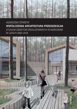 ebook Współczesna architektura przedszkolna. Studium obiektów zrealizowanych w Warszawie w latach 2000–2018