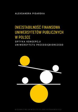 ebook (Nie)stabilność finansowa uniwersytetów publicznych w Polsce. Optyka koncepcji uniwersytetu przedsiębiorczego