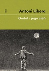 ebook Godot i jego cień - Antoni Libera