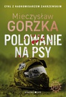 ebook Polowanie na psy - Mieczysław Gorzka