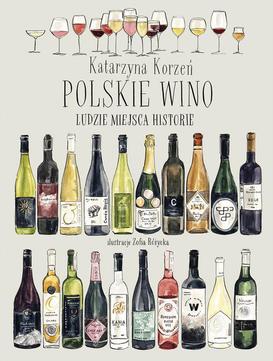 ebook Polskie wino. Ludzie Miejsca Historie