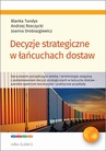 ebook Decyzje strategiczne w łańcuchach dostaw - Blanka Tundys,Andrzej Rzeczycki,Joanna Drobiazgiewicz