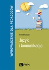 ebook Język i komunikacja. Wprowadzenie dla pedagogów - Anna Wileczek