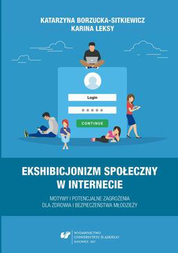 ebook Ekshibicjonizm społeczny w Internecie. Motywy i potencjalne zagrożenia dla zdrowia i bezpieczeństwa młodzieży