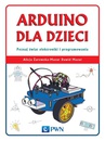 ebook Arduino dla dzieci. Poznaj świat elektroniki i programowania - Alicja Żarowska-Mazur,Dawid Mazur