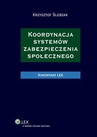 ebook Koordynacja systemów zabezpieczenia społecznego. Komentarz - Krzysztof Ślebzak