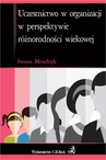 ebook Uczestnictwo w organizacji w perspektywie różnorodności wiekowej - Iwona Mendryk