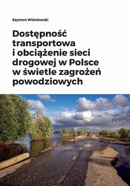 ebook Dostępność transportowa i obciążenie sieci drogowej w Polsce w świetle zagrożeń powodziowych