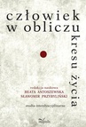 ebook Człowiek w obliczu kresu życia - Beata Antoszewska,Sławomir Przybyliński