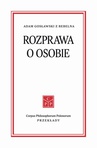 ebook Rozprawa o osobie - Adam Gosławski z Bebelna