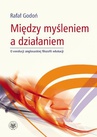 ebook Między myśleniem a działaniem - Rafał Godoń