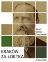 ebook Kraków za Łoktka - Józef Ignacy Kraszewski