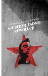 ebook Nie będzie żadnej rewolucji - Kazimierz Rajnerowicz