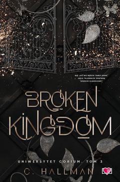 ebook Broken Kingdom. Uniwersytet Corium. Tom 3