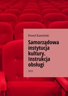 ebook Samorządowa instytucja kultury. Instrukcja obsługi - Paweł Kamiński