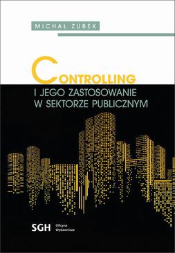 ebook CONTROLLING I JEGO ZASTOSOWANIE W SEKTORZE PUBLICZNYM