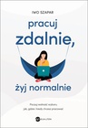 ebook Pracuj zdalnie, żyj normalnie - Iwo Szapar