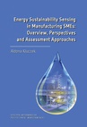 ebook Energy Sustainability Sensing in Manufacturing SMEs: Overview, Perspectives and Assessment Approaches - Aldona Kluczek