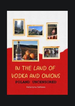 ebook In the Land of Vodka and Onions. Poland uncensored