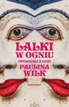 ebook Lalki w ogniu - Paulina Wilk