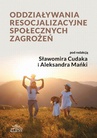 ebook Oddziaływania resocjalizacyjne społecznych zagrożeń - Sławomir Cudak,Aleksander Mańka