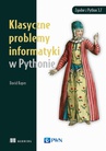 ebook Klasyczne problemy informatyki w Pythonie - David Kopec