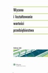 ebook Wycena i kształtowanie wartości przedsiębiorstwa - Andrzej Jaki