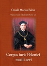 ebook Corpus iuris Polonici medii aevi - Oswald Balzer,Artur Lis