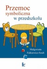 ebook Przemoc symboliczna w przedszkolu - Małgorzata Falkiewicz-Szult