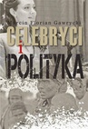 ebook Celebryci i polityka - Marcin Florian Gawrycki