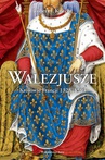 ebook Walezjusze Królowie Francji 1328-1589 - Robert J. Knecht