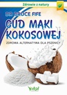 ebook Cud mąki kokosowej. Zdrowa alternatywa dla pszenicy - Bruce Fife