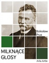 ebook Milknące głosy - Bolesław Prus
