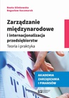 ebook Zarządzanie międzynarodowe i internacjonalizacja przedsiębiorstw. Teoria i praktyka - Bogusław Kaczmarek,Beata Glinkowska