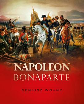 ebook Napoleon Bonaparte. Geniusz wojny