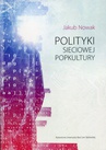 ebook Polityki sieciowej popkultury - Jakub Nowak