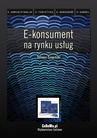 ebook E-konsument na rynku usług - Tomasz Szopiński