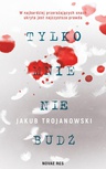 ebook Tylko mnie nie budź - Jakub Trojanowski