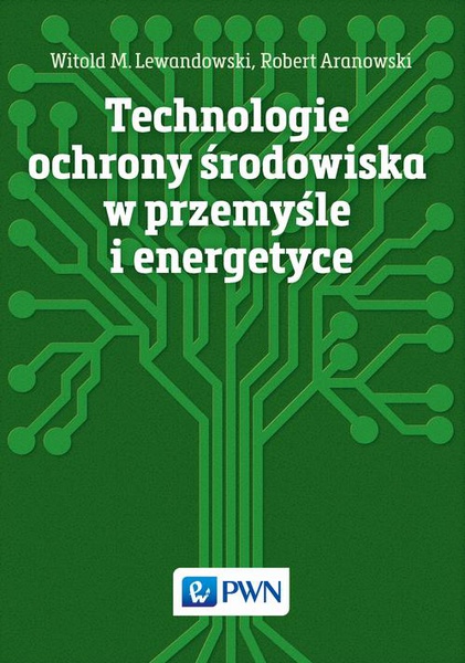 Okładka:Technologie ochrony środowiska w przemyśle i energetyce 