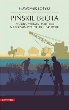 ebook Pińskie błota. Natura, wiedza i polityka na polskim Polesiu do 1945 roku