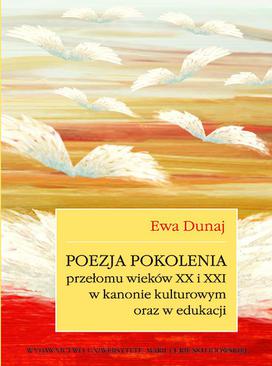 ebook Poezja pokolenia przełomu wieków XX i XXI w kanonie kulturowym oraz w edukacji