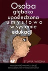 ebook Osoba głęboko upośledzona umysłowo w systemie edukacji - Sylwia Wrona