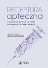 ebook Receptura apteczna. Sporządzanie leków jałowych i niejałowych - red. nauk. Renata Jachowicz